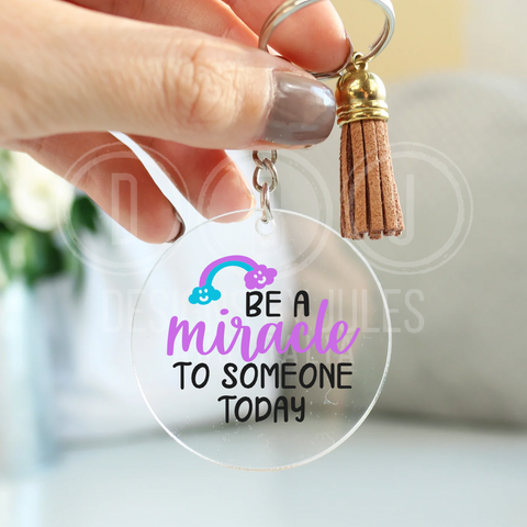 Be a Miracle to Someone Today