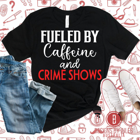 Fueled by Caffeine and Crime Shows