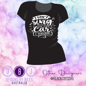 I don’t Sing in the Car....