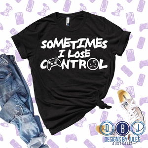 Sometimes I Lose Control
